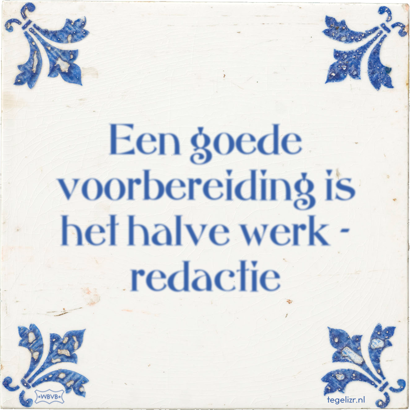 Een goede voorbereiding is het halve werk - redactie - Online tegeltjes bakken
