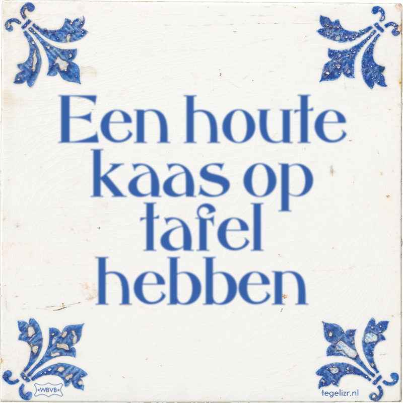 Een houte kaas op tafel hebben - Online tegeltjes bakken