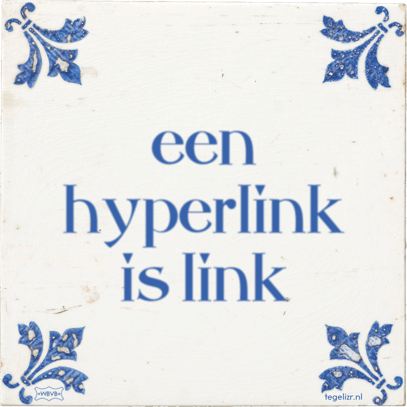 een hyperlink is link - Online tegeltjes bakken