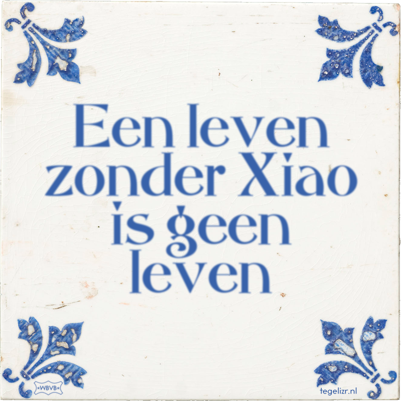 Een leven zonder Xiao is geen leven - Online tegeltjes bakken