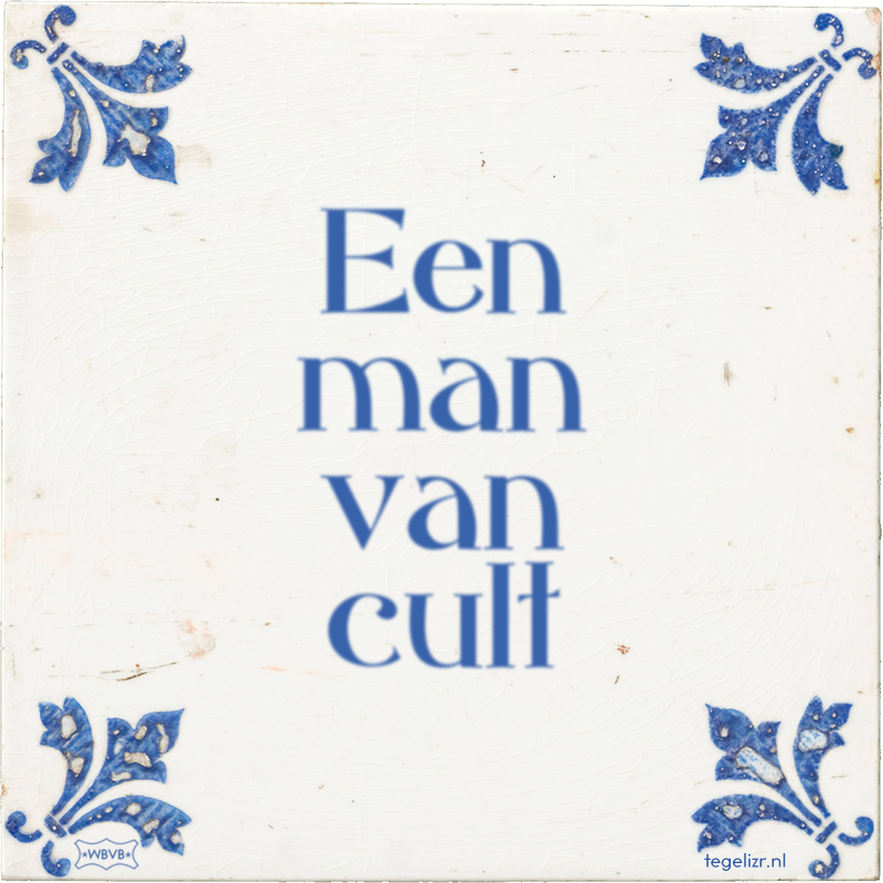 Een man van cult - Online tegeltjes bakken