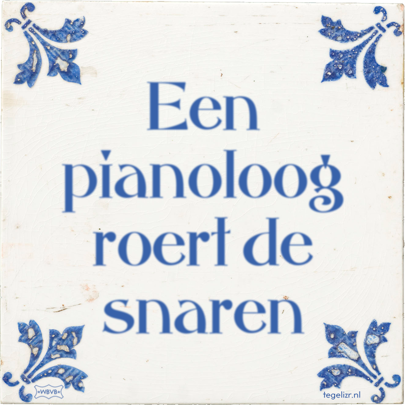 Een pianoloog roert de snaren - Online tegeltjes bakken