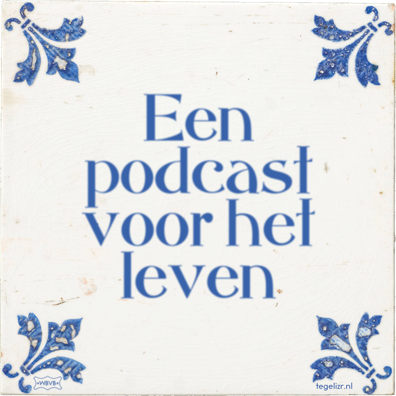Een podcast voor het leven - Online tegeltjes bakken