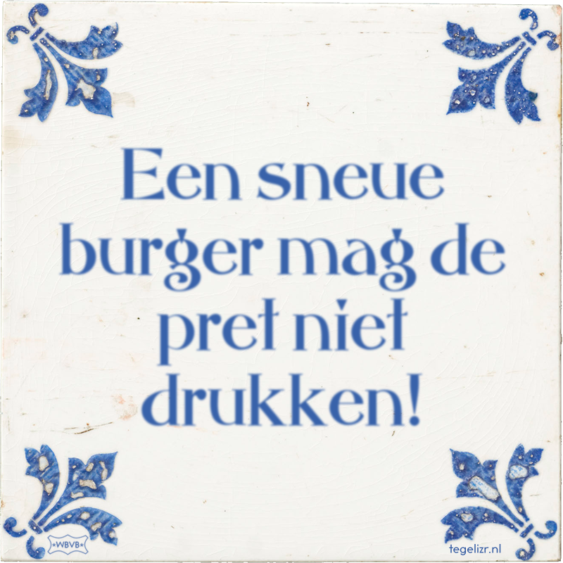 Een sneue burger mag de pret niet drukken! - Online tegeltjes bakken