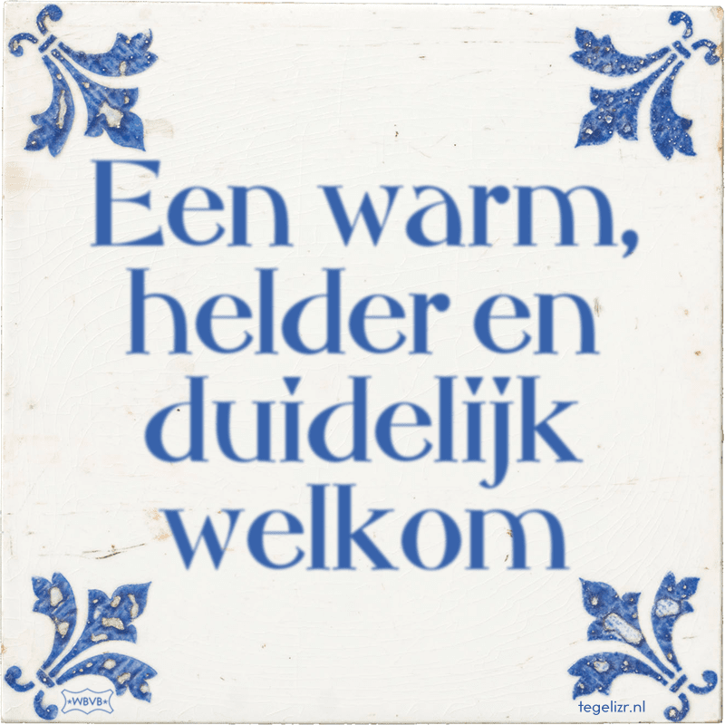 Een warm, helder en duidelijk welkom - Online tegeltjes bakken