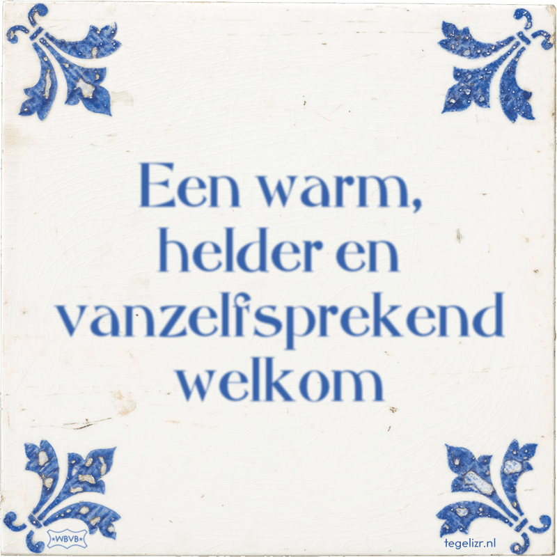 Een warm, helder en vanzelfsprekend welkom - Online tegeltjes bakken