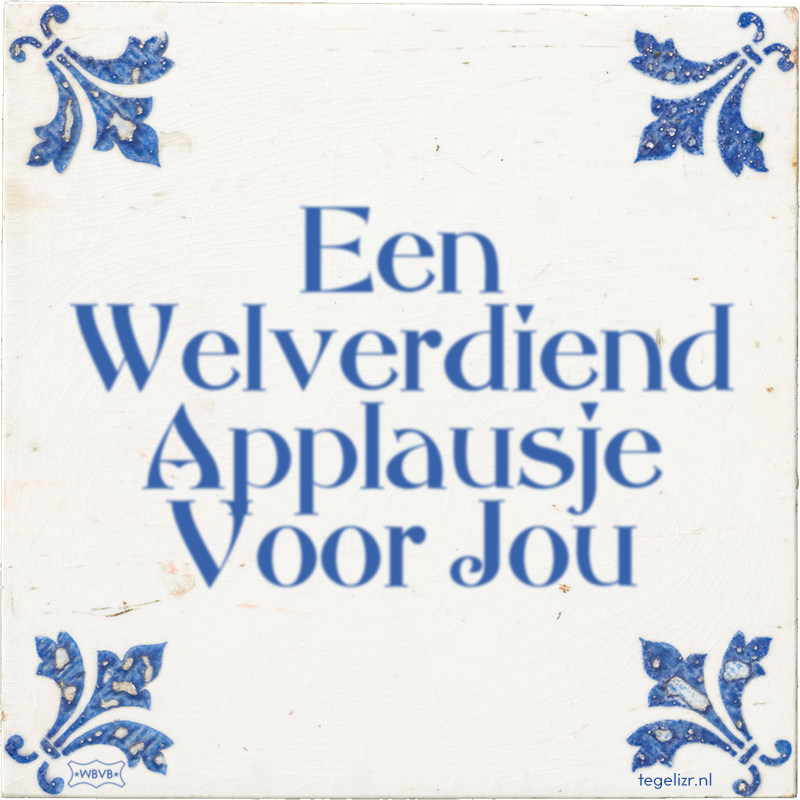 Een Welverdiend Applausje Voor Jou - Online tegeltjes bakken