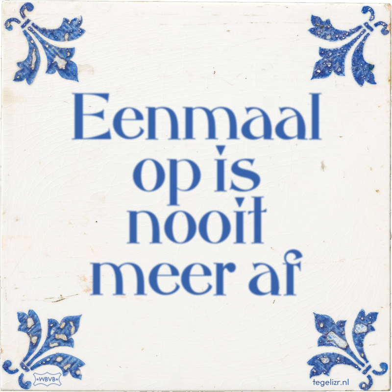 Eenmaal op is nooit meer af - Online tegeltjes bakken