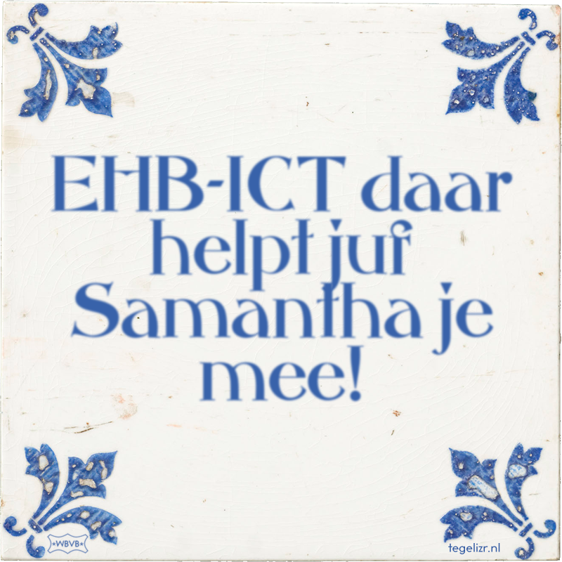 EHB-ICT daar helpt juf Samantha je mee! - Online tegeltjes bakken
