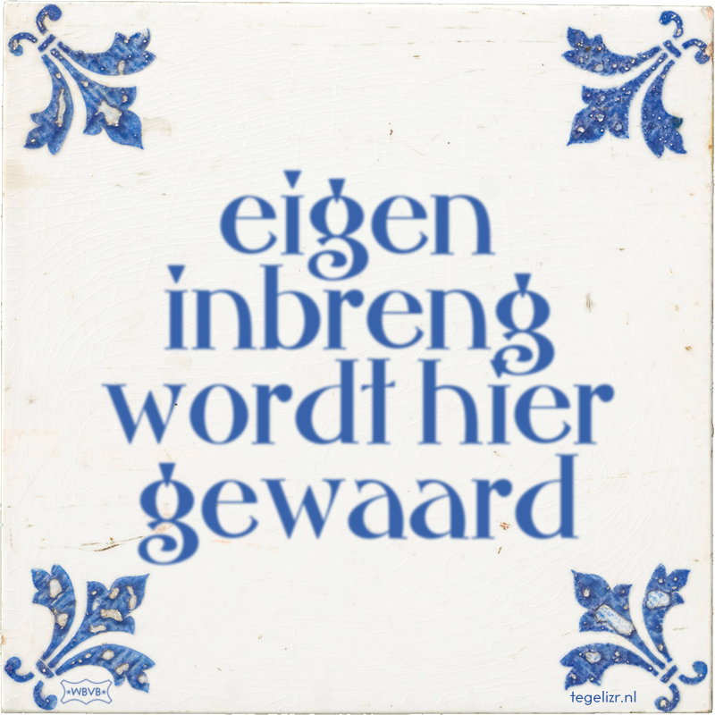 eigen inbreng wordt hier gewaard - Online tegeltjes bakken