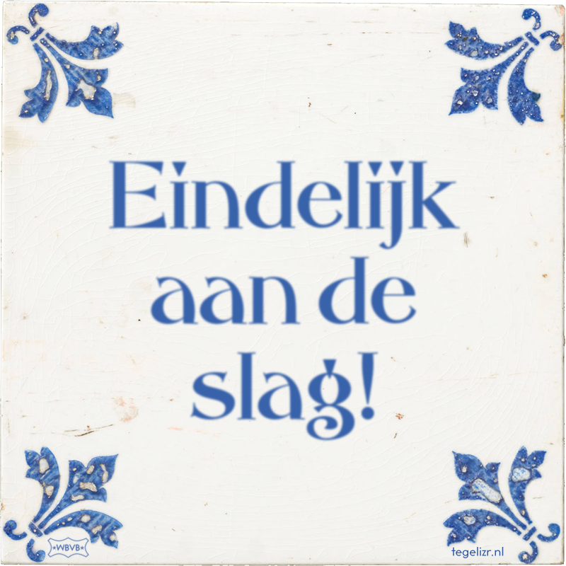 Eindelijk aan de slag! - Online tegeltjes bakken