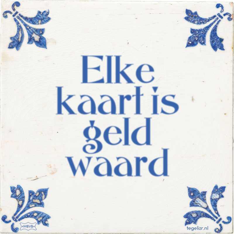 Elke kaart is geld waard - Online tegeltjes bakken