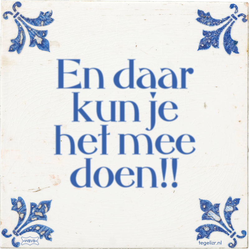En daar kun je het mee doen!! - Online tegeltjes bakken