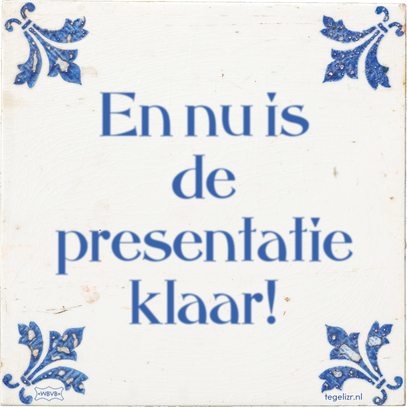 En nu is de presentatie klaar! - Online tegeltjes bakken