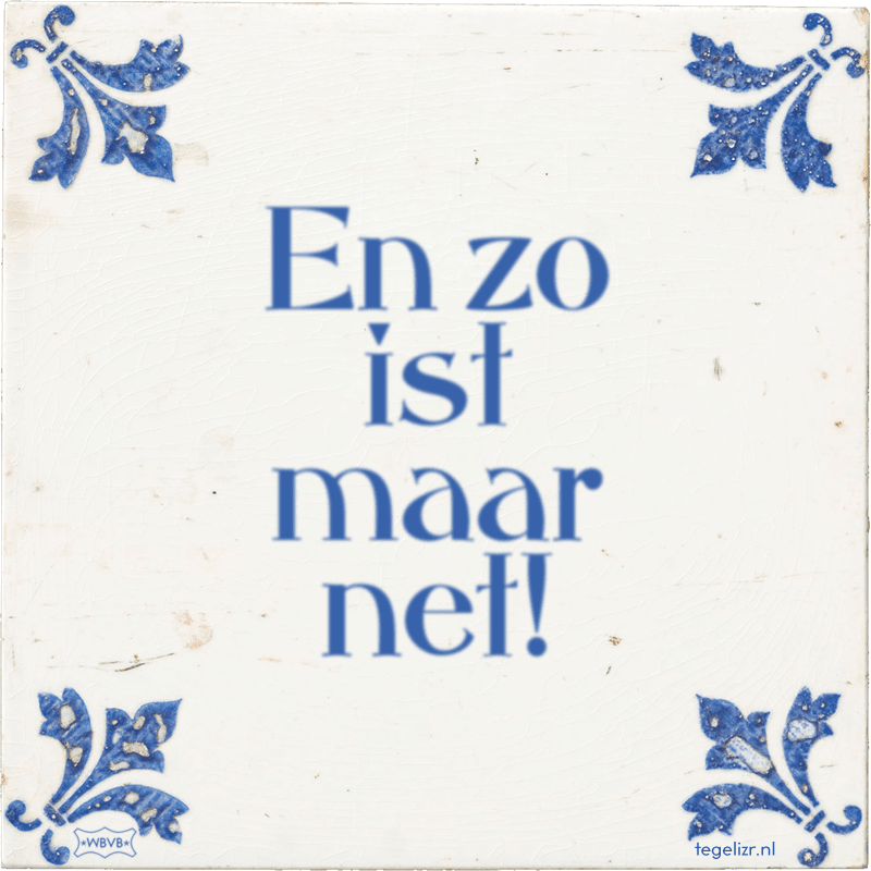 En zo ist maar net! - Online tegeltjes bakken