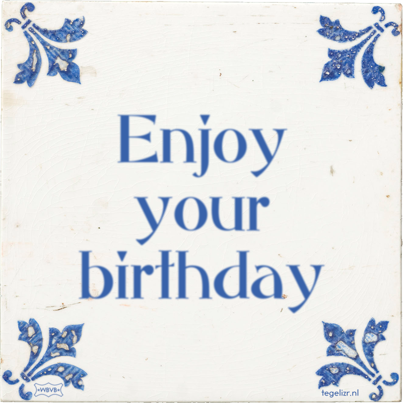 Enjoy your birthday - Online tegeltjes bakken