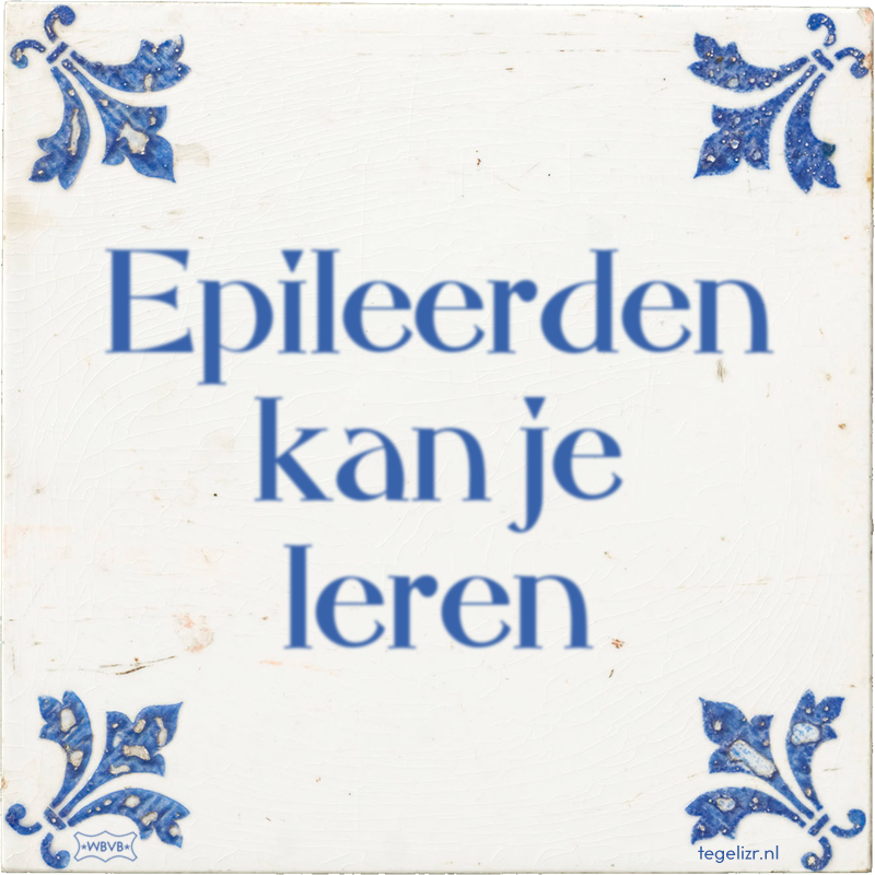 Epileerden kan je leren - Online tegeltjes bakken