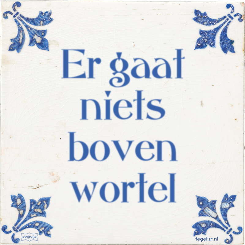 Er gaat niets boven wortel - Online tegeltjes bakken