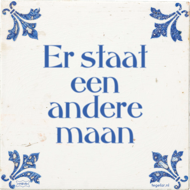 Er staat een andere maan - Online tegeltjes bakken