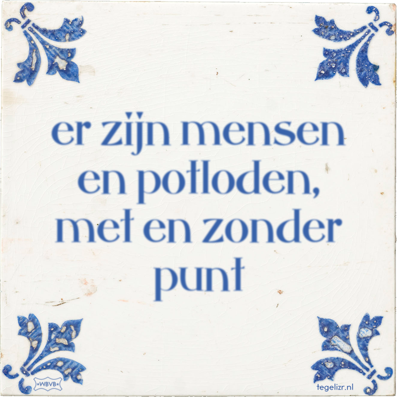 er zijn mensen en potloden, met en zonder punt - Online tegeltjes bakken