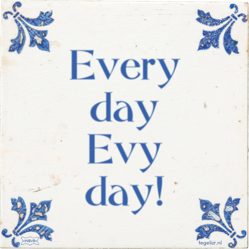 Every day Evy day! - Online tegeltjes bakken