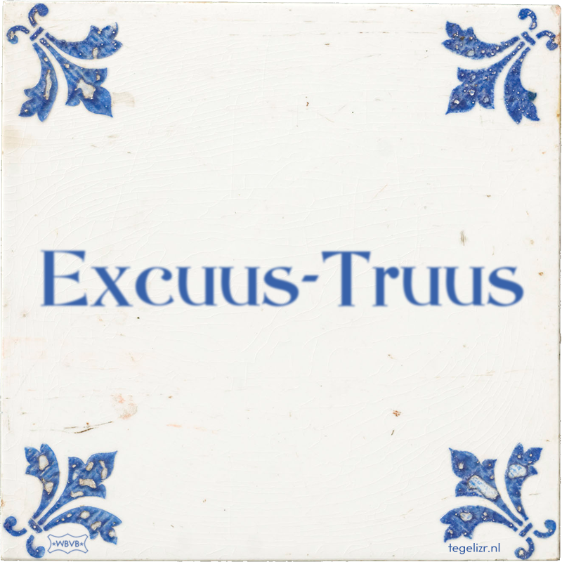 Excuus-Truus - Online tegeltjes bakken