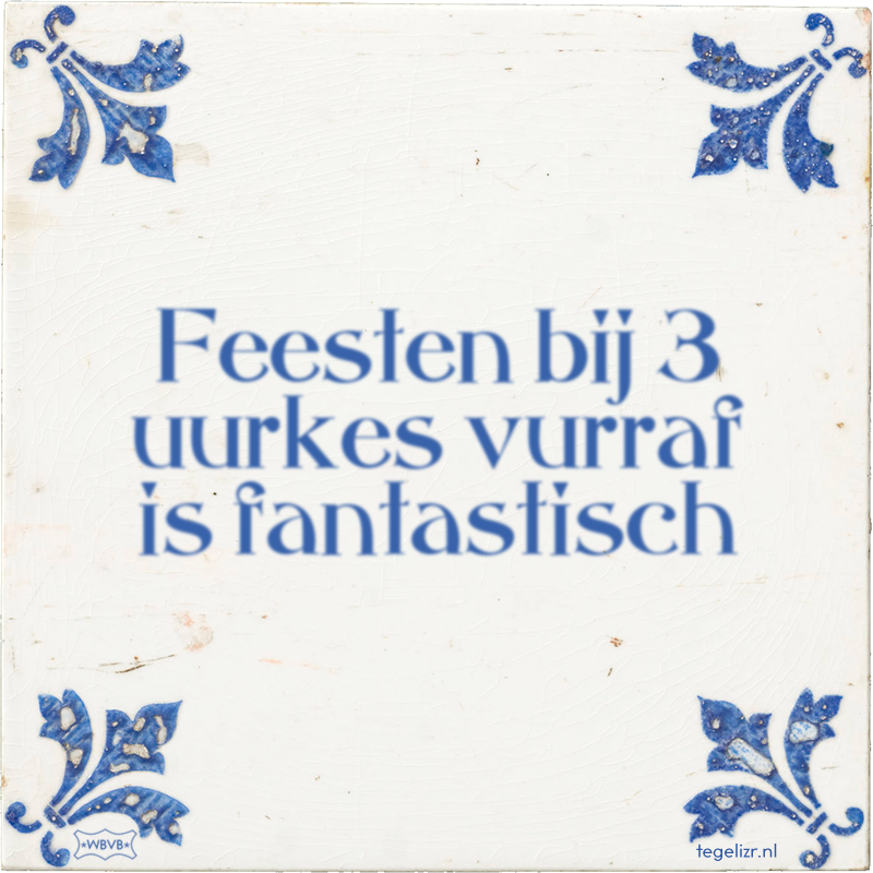 Feesten bij 3 uurkes vurraf is fantastisch - Online tegeltjes bakken