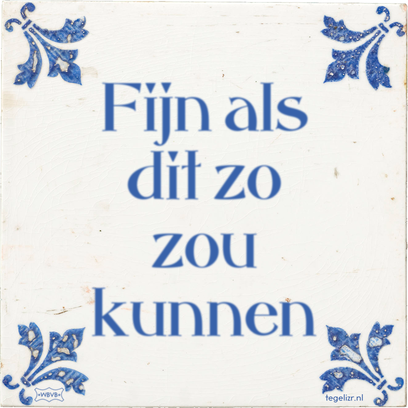 Fijn als dit zo zou kunnen - Online tegeltjes bakken