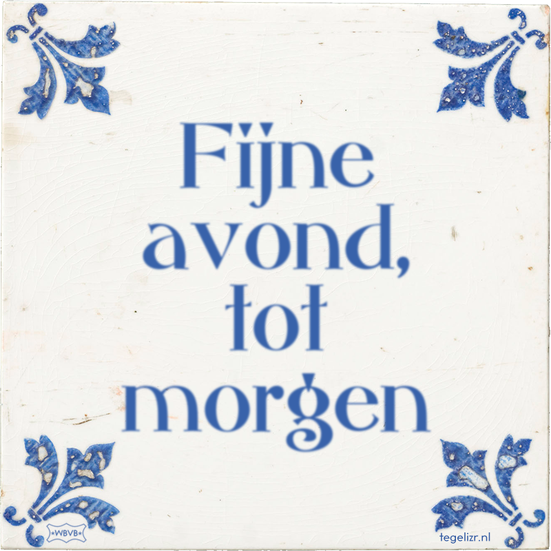 Fijne avond, tot morgen - Online tegeltjes bakken