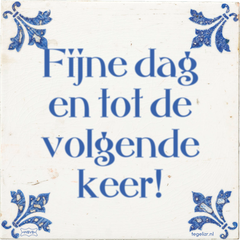 Fijne dag en tot de volgende keer! - Online tegeltjes bakken