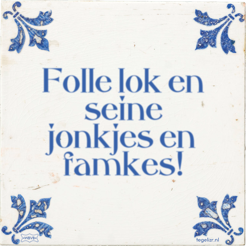 Folle lok en seine jonkjes en famkes! - Online tegeltjes bakken