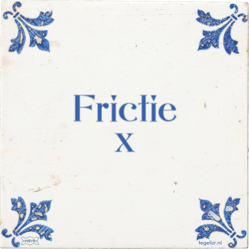 Frictie x - Online tegeltjes bakken