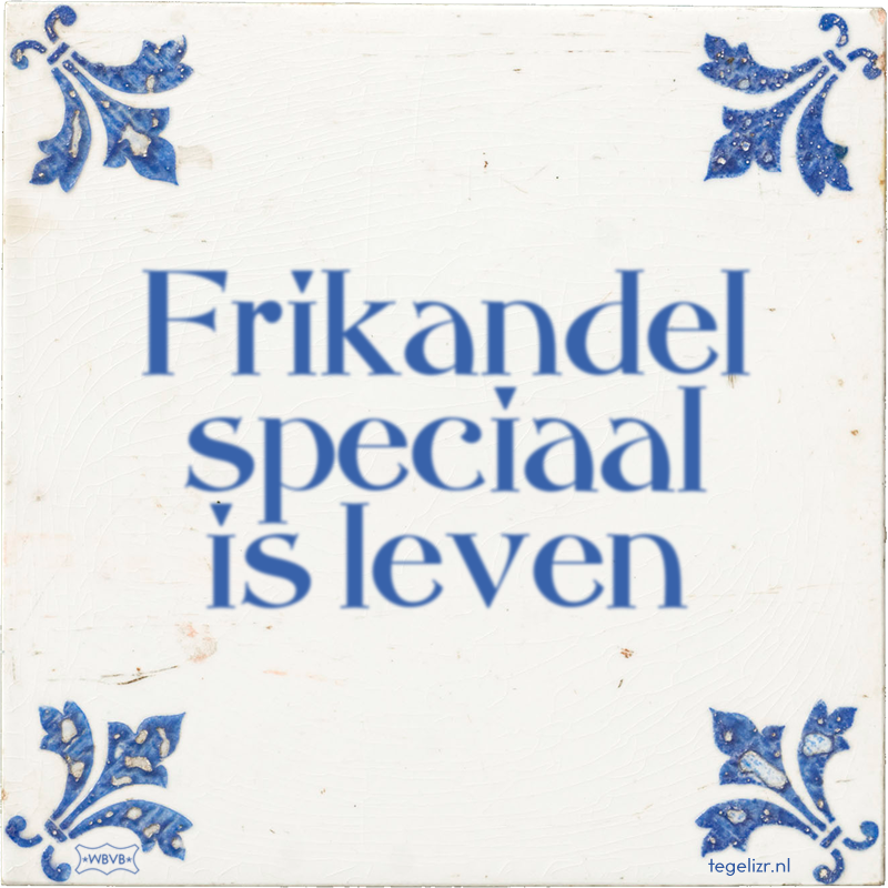 Frikandel speciaal is leven - Online tegeltjes bakken