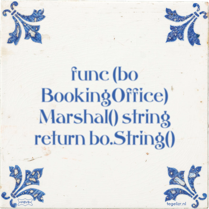 func (bo BookingOffice) Marshal() string return bo.String() - Online tegeltjes bakken