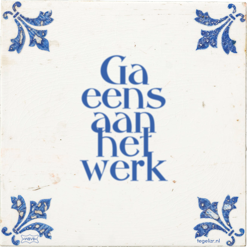 Ga eens aan het werk - Online tegeltjes bakken