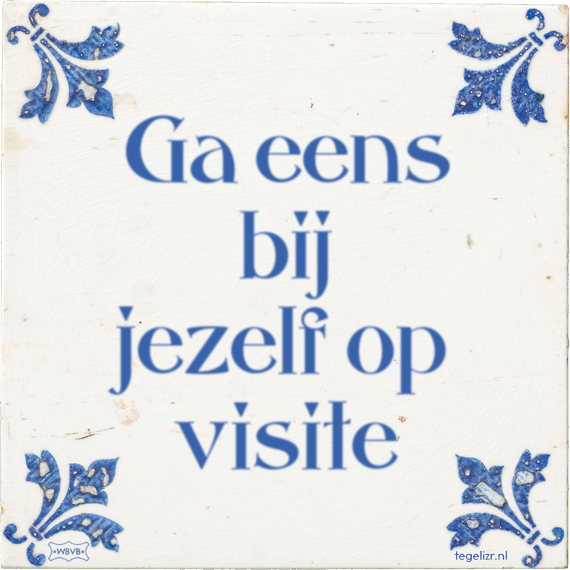 Ga eens bij jezelf op visite - Online tegeltjes bakken