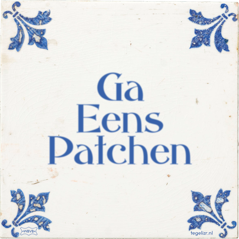 Ga Eens Patchen - Online tegeltjes bakken