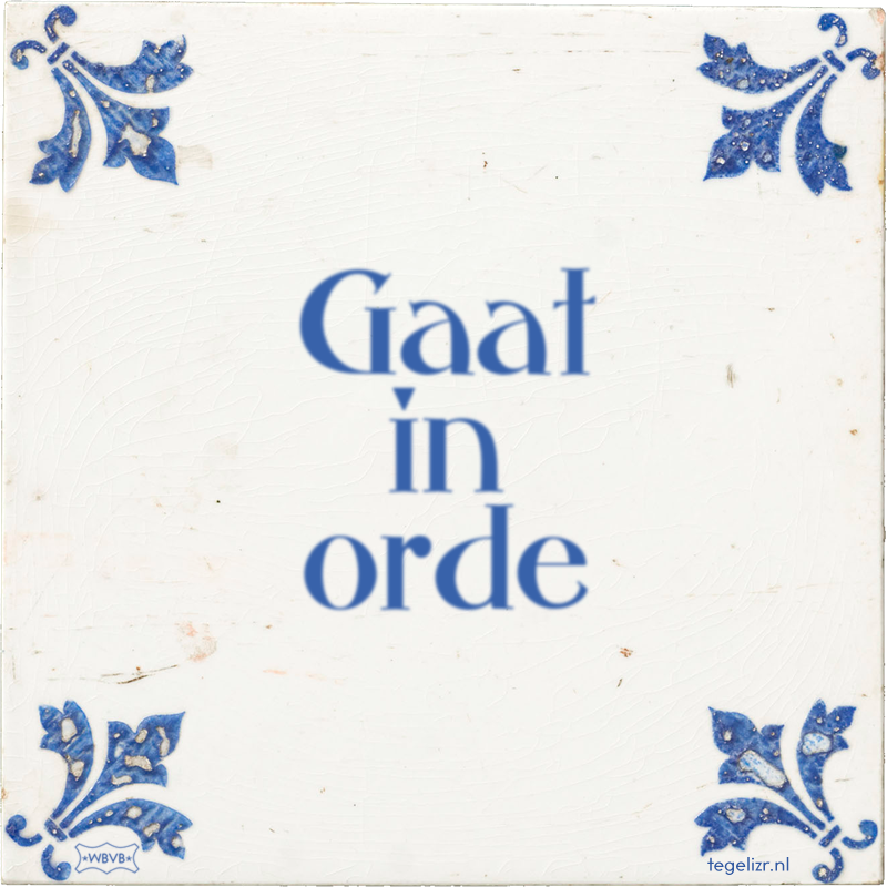 Gaat in orde - Online tegeltjes bakken