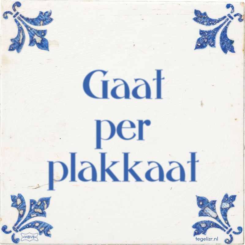 Gaat per plakkaat - Online tegeltjes bakken