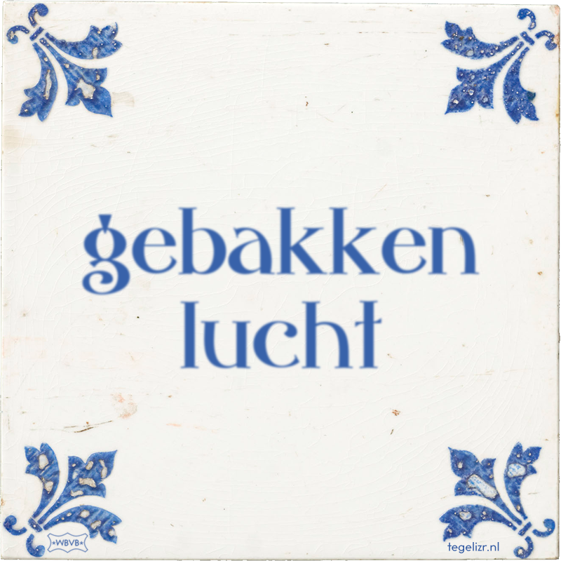 gebakken lucht - Online tegeltjes bakken