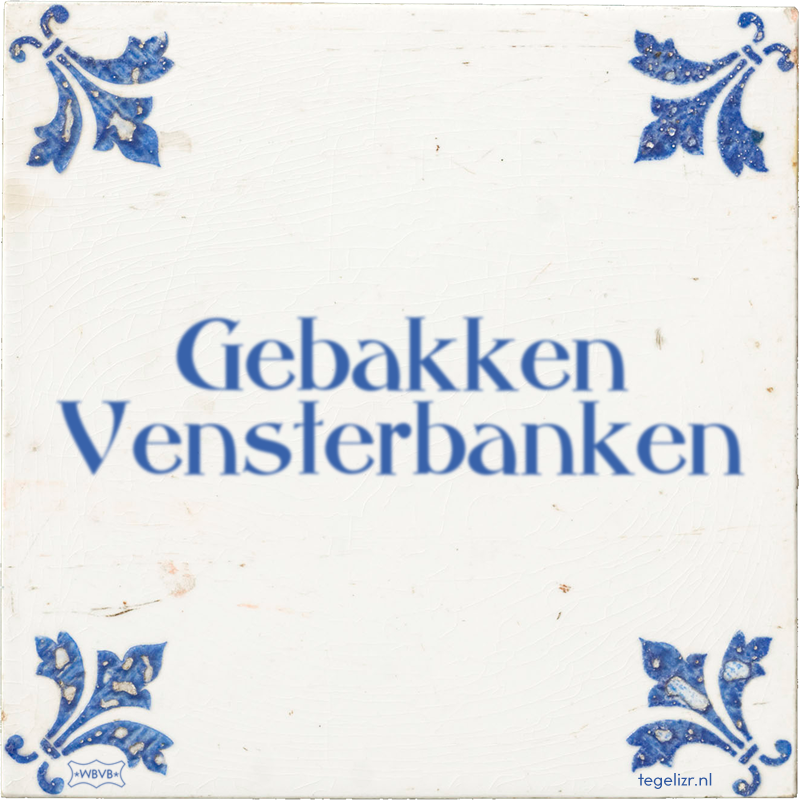 Gebakken Vensterbanken - Online tegeltjes bakken