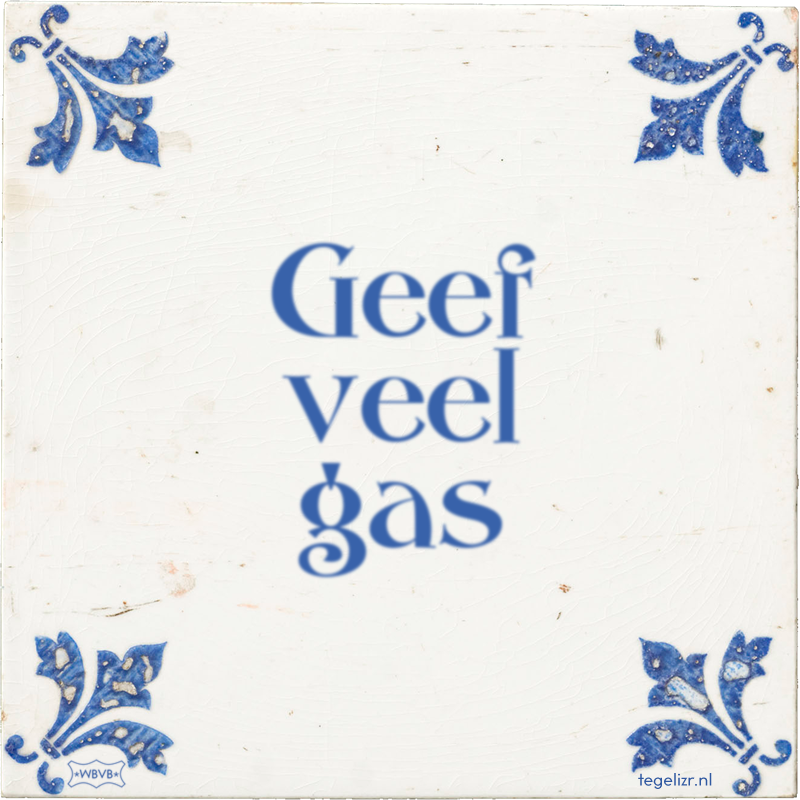 Geef veel gas - Online tegeltjes bakken