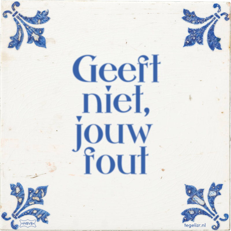 Geeft niet, jouw fout - Online tegeltjes bakken