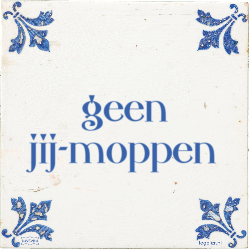 geen jij-moppen - Online tegeltjes bakken