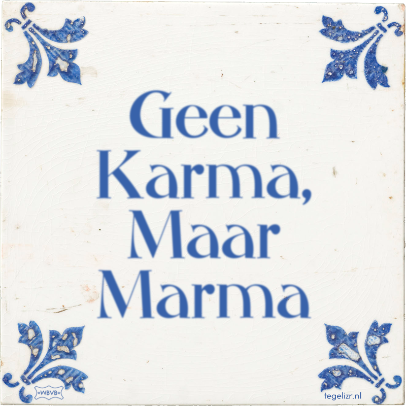 Geen Karma, Maar Marma - Online tegeltjes bakken