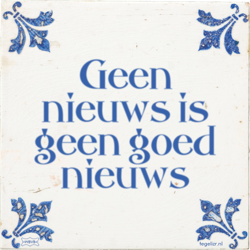 Geen nieuws is geen goed nieuws - Online tegeltjes bakken