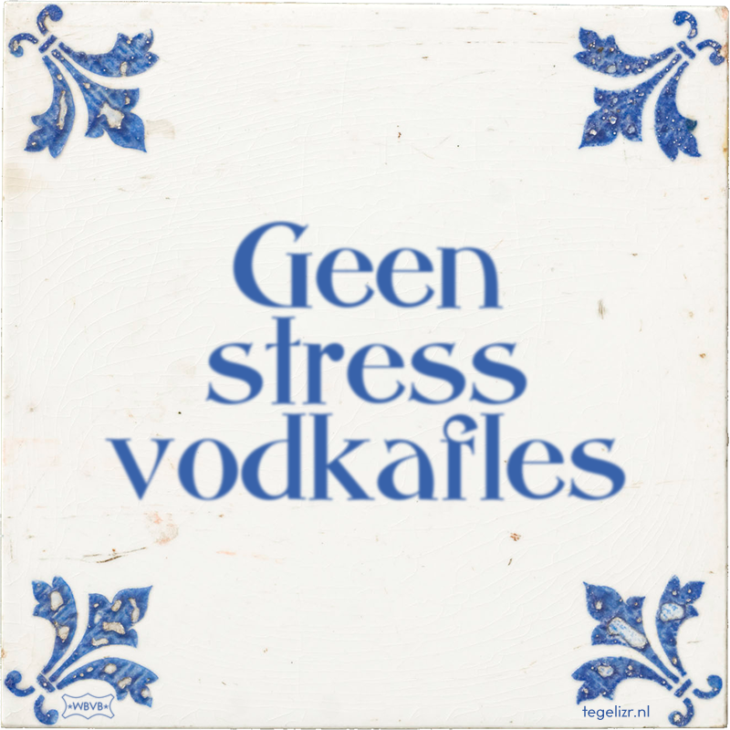 Geen stress vodkafles - Online tegeltjes bakken