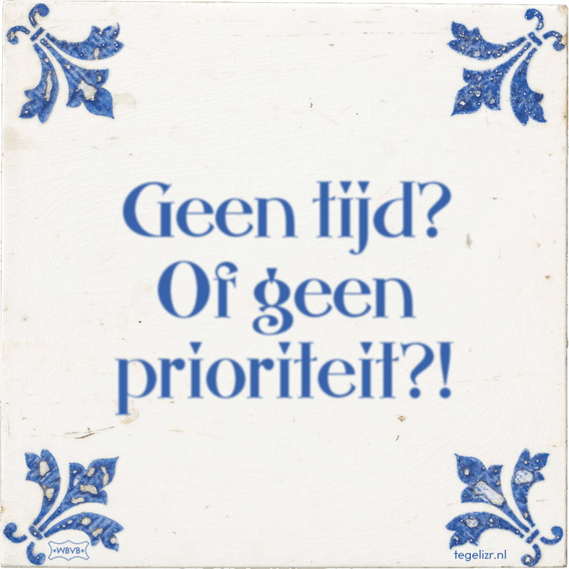 Geen tijd? Of geen prioriteit?! - Online tegeltjes bakken