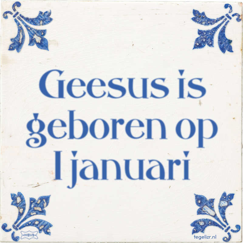 Geesus is geboren op 1 januari - Online tegeltjes bakken