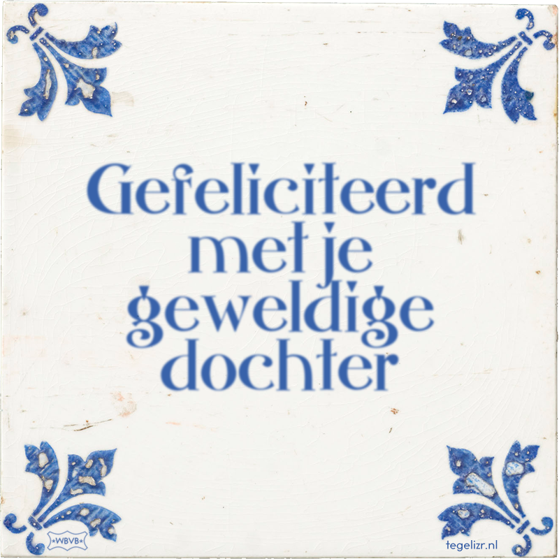 Gefeliciteerd met je geweldige dochter - Online tegeltjes bakken